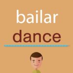 Cómo se dice bailar en castellano